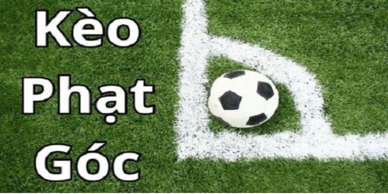 Giới thiệu thông tin sơ lược về kèo phạt góc