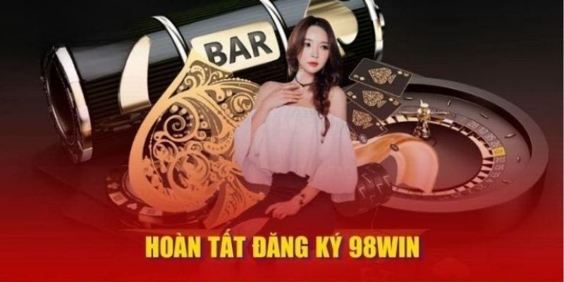 Hoàn thành đăng ký 98Win