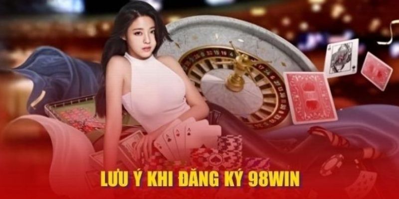 Mẹo đăng ký 98Win thành công